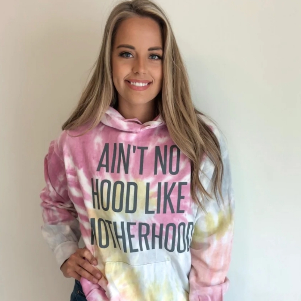 Ain't no hood like Motherhood tye dye hoodie